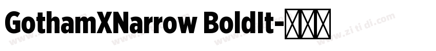 GothamXNarrow BoldIt字体转换 GothamXNarrow BoldIt字体转换